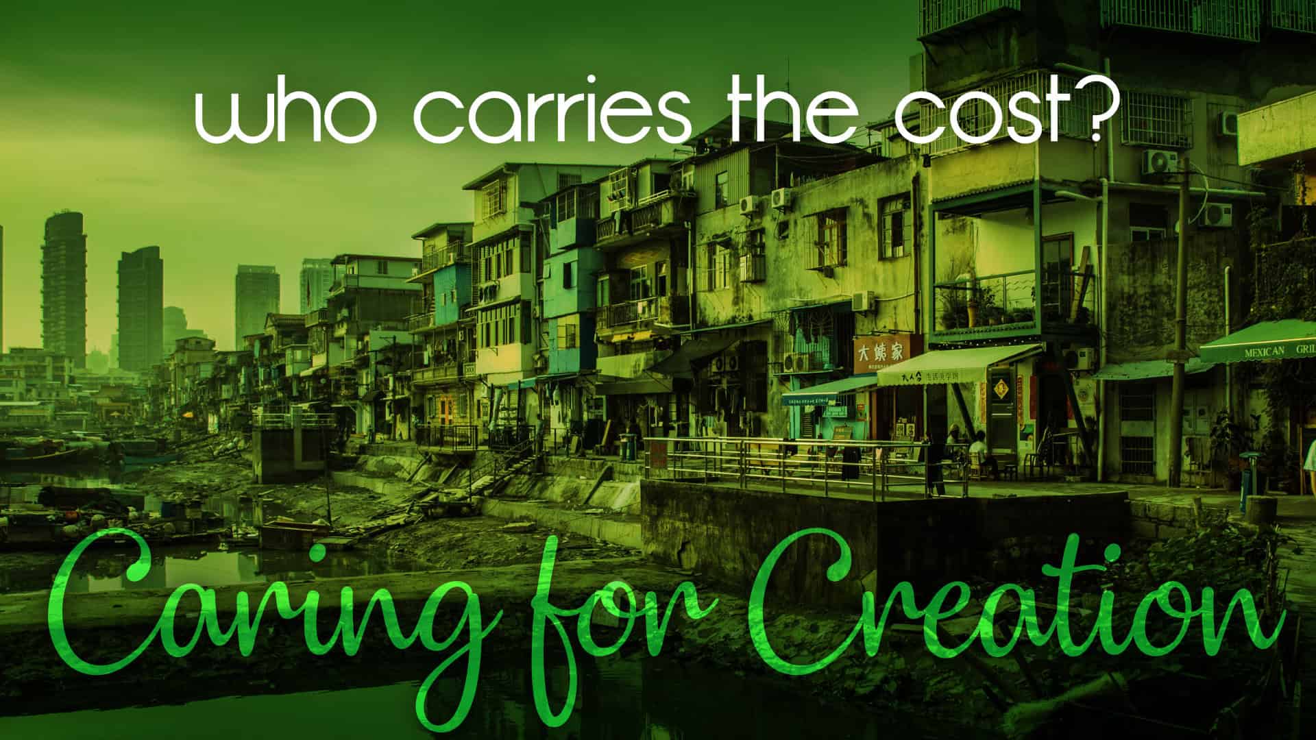 caring-for-creation-3-who-carries-the-cost-1