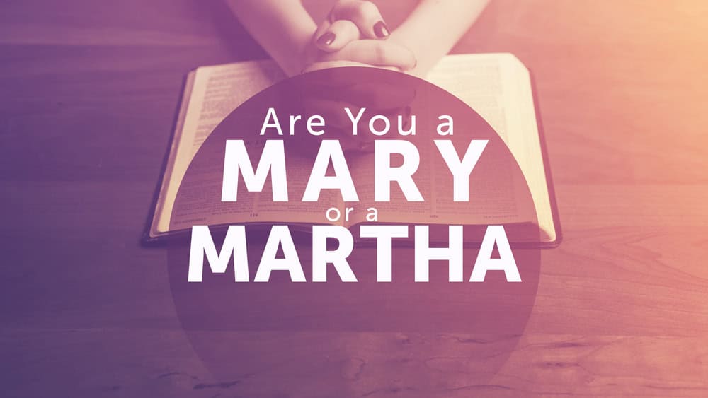 mary-or-martha-1000x563 mary-or-martha-1000x563